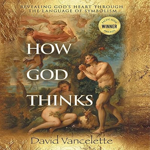 How God Thinks, David Vancelette