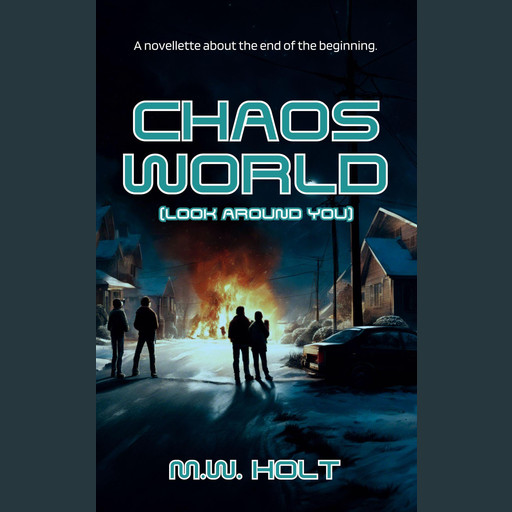 Chaos World, M.W. Holt