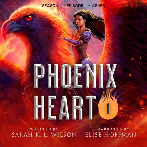 Phoenix Heart: Season 1, Episode 1 "Ashes", Sarah K. L. Wilson