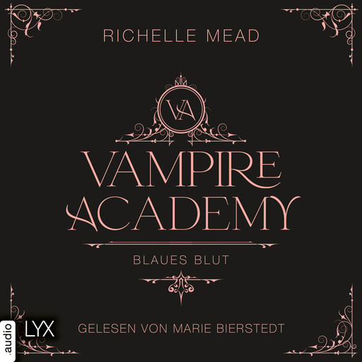 Blaues Blut - Vampire Academy, Teil 2 (Ungekürzt), Richelle Mead