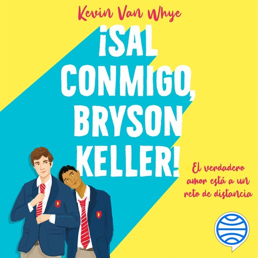 ¡Sal conmigo, Bryson Keller!, Kevin van Whye