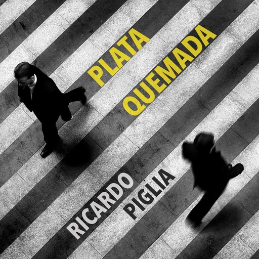 Plata quemada, Ricardo Piglia