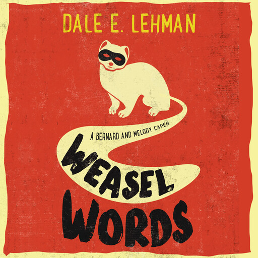 Weasel Words, Dale E Lehman