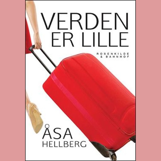 Verden er lille, Åsa Hellberg
