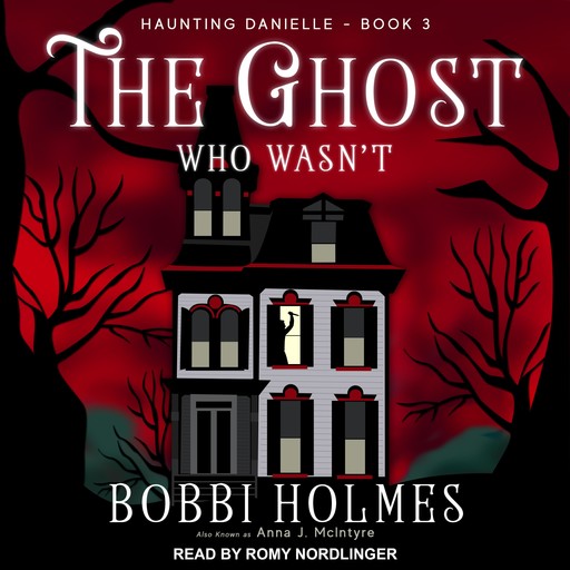 The Ghost Who Wasn't, Bobbi Holmes, Anna J. McIntyre