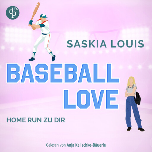 Home Run zu dir - Baseball Love-Reihe, Band 7 (Ungekürzt), Saskia Louis