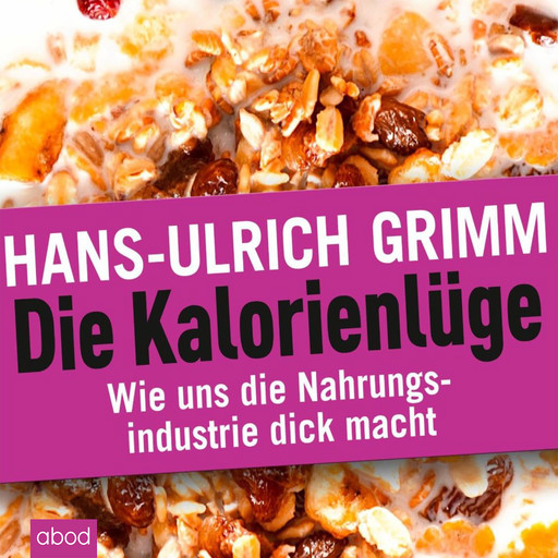 Die Kalorienlüge, Hans-Ulrich Grimm