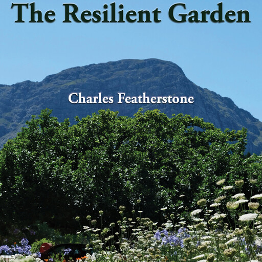 The Resilient Garden, Charles Featherstone
