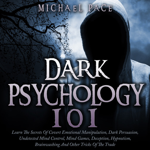 Dark Psychology 101, Michael Pace
