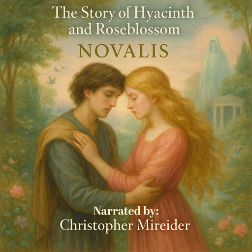 The Story of Hyacinth and Roseblossom, Novalis