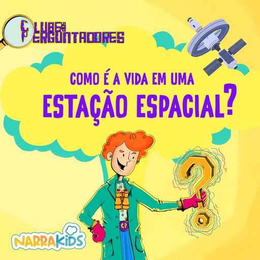 Como é a Vida em uma Estação Espacial? - Curiosidades para Crianças, NarraKids, Luiz Filipe Matias Reis, Dario Pato