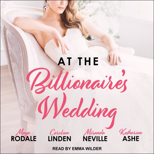 At the Billionaire's Wedding, Katharine Ashe, Maya Rodale, Miranda Neville, Caroline Linden