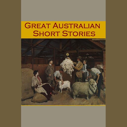 Great Australian Short Stories, Henry Lawson, Guy Boothby, Banjo Paterson, John Barry
