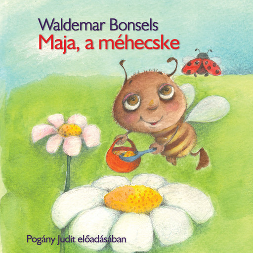Maja, a méhecske (Unabridged), Waldemar Bonsels