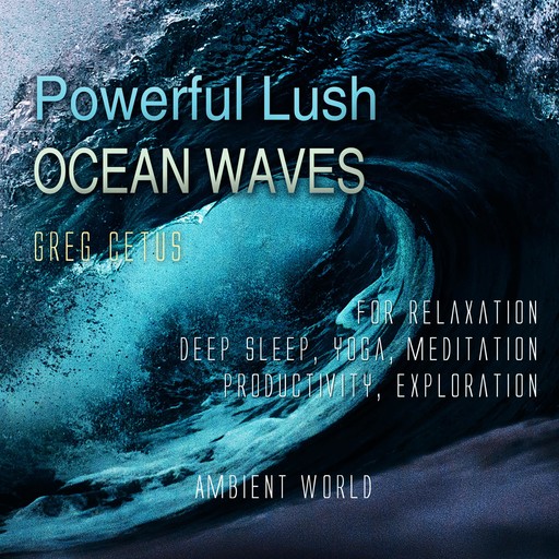 Powerful Lush Ocean Waves, Greg Cetus