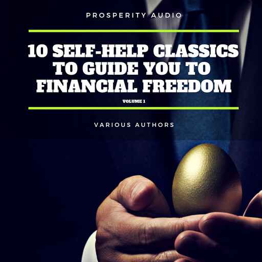10 Self-Help Classics to Guide You to Financial Freedom Vol: 1, Napoleon Hill, Lao Tzu, Sun Tzu, James Allen, Khalil Gibran, Benjamin Franklin, P. T. Barnum, Wallace D. Wattles, Henry Harrison Brown