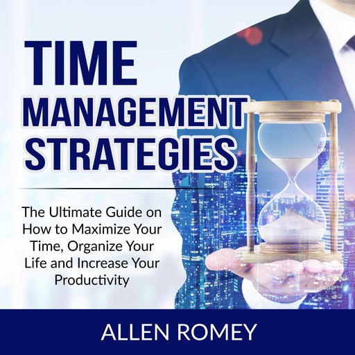 Time Management Strategies, Allen Romey