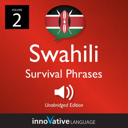 Learn Swahili: Swahili Survival Phrases, Volume 2, Innovative Language Learning