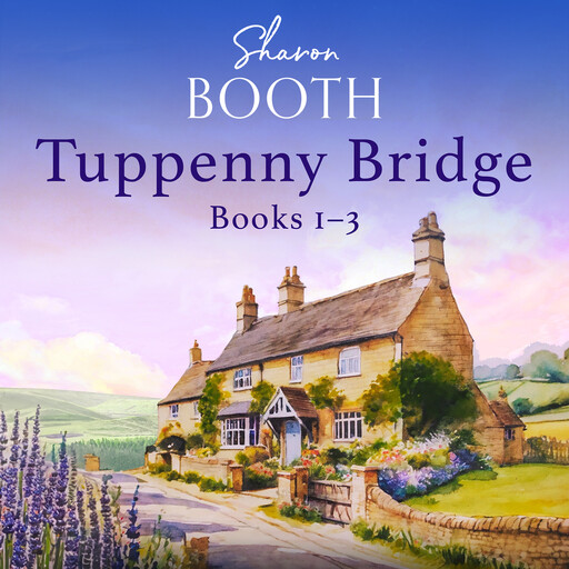 Tuppenny Bridge Books 1-3, Sharon Booth