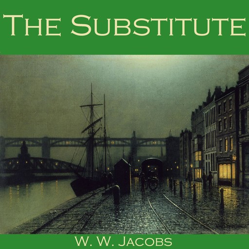 The Substitute, W.W.Jacobs