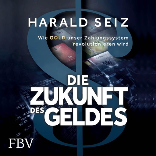 Die Zukunft des Geldes, Harald Seiz