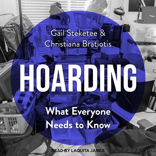 Hoarding, Gail Steketee, Christina Bratiotis