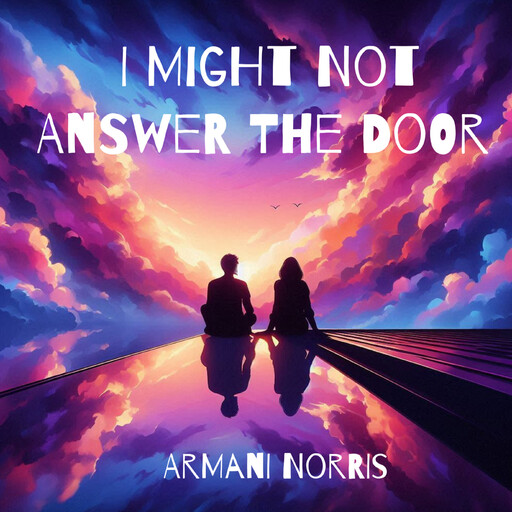 I Might Not Answer The Door, Armani Norris