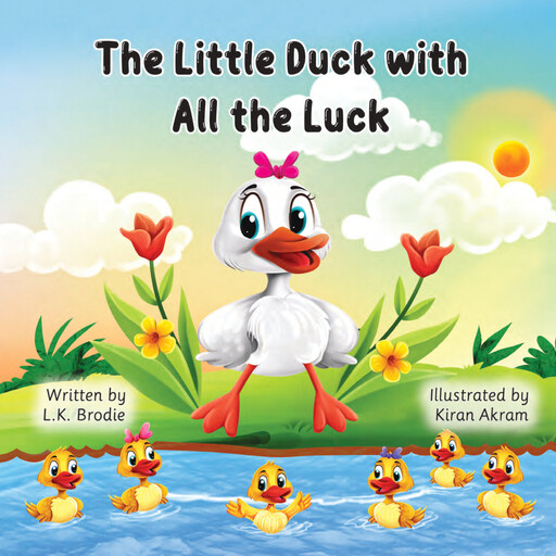 The Little Duck with All the Luck – Musical Storybook Special Edition, L.K. Brodie