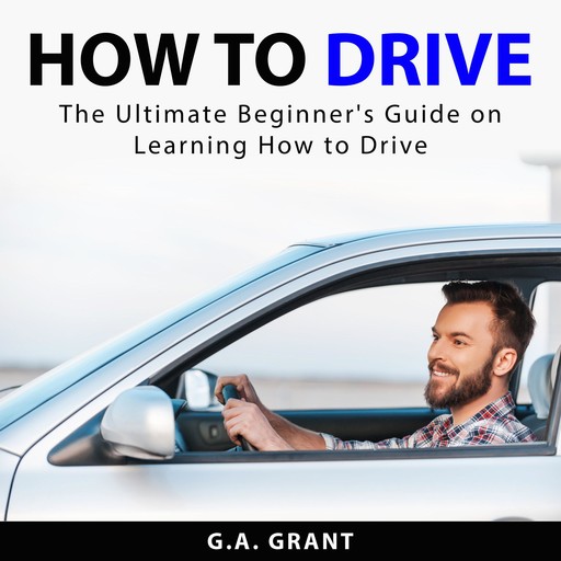 How to Drive, G.A. Grant
