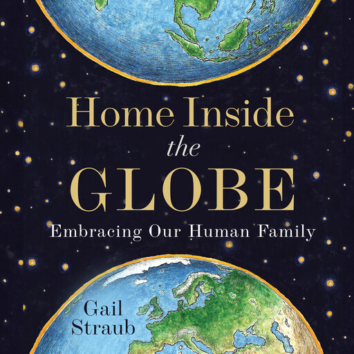 Home Inside the Globe, Gail Straub