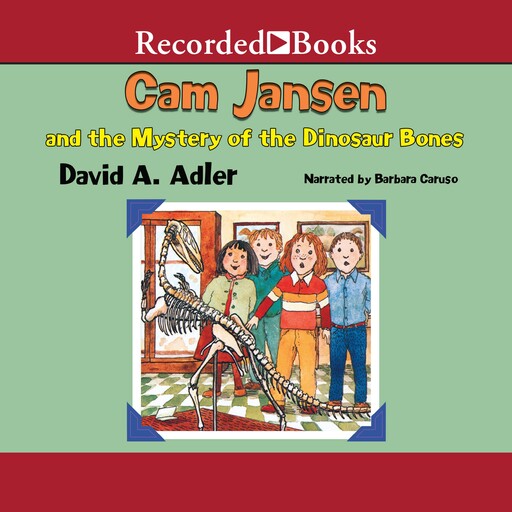Cam Jansen and the Mystery of the Dinosaur Bones, David Adler