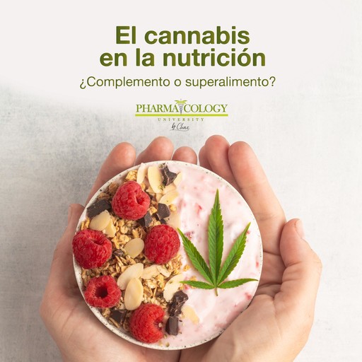 El Cannabis en la nutrición, Pharmacology University