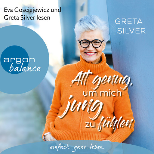 Alt genug, um mich jung zu fühlen (Ungekürzte Lesung), Greta Silver