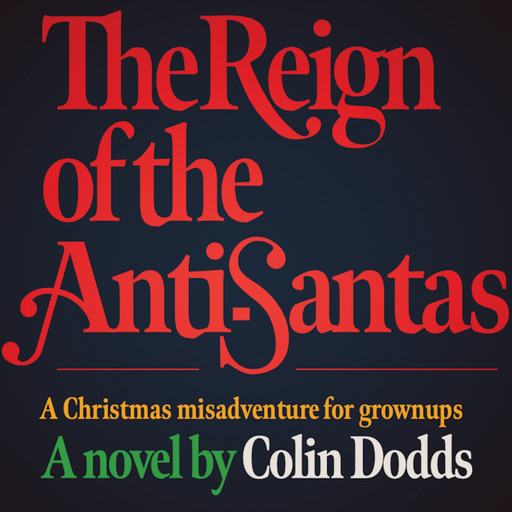The Reign of the Anti-Santas, Colin Dodds
