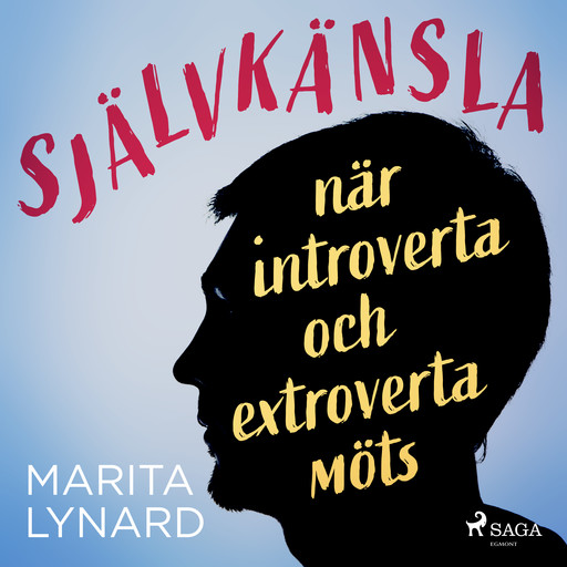 Självkänsla : när introverta och extroverta möts, Marita Lynard