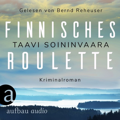 Finnisches Roulette - Arto Ratamo ermittelt, Band 4 (Ungekürzt), Taavi Soininvaara