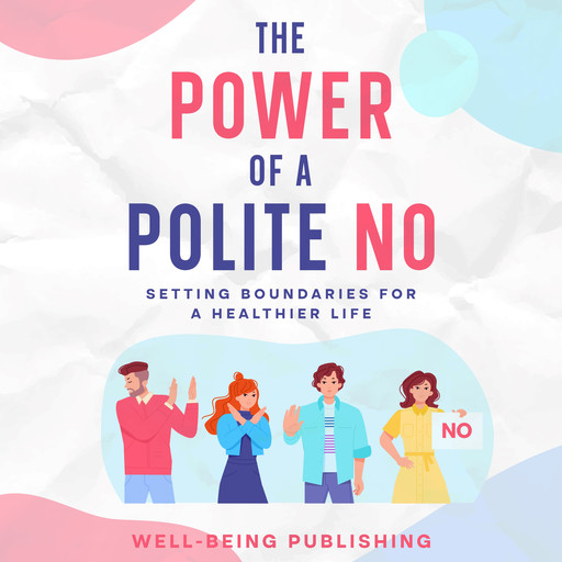 The Power of a Polite No, Well-Being Publishing