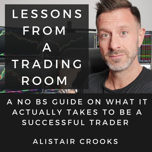 Lessons From A Trading Room..., Alistair Crooks