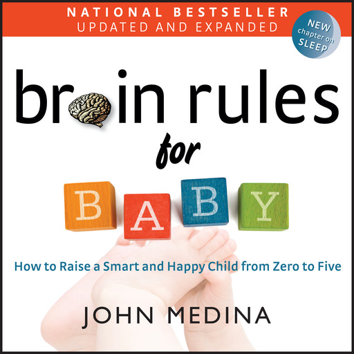 Brain Rules for Baby (Updated and Expanded), John Medina