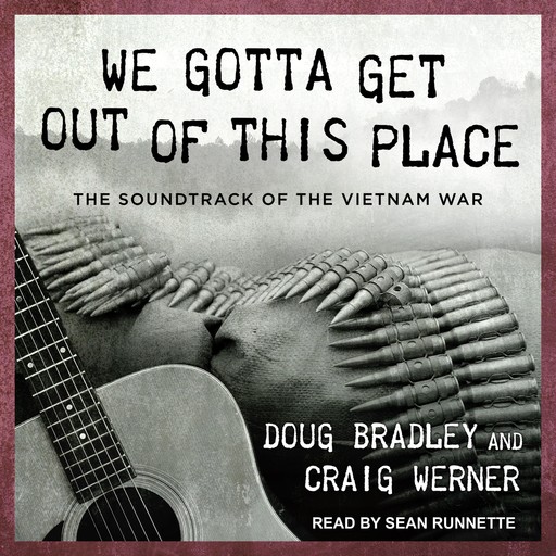 We Gotta Get Out of This Place, Craig Werner, Doug Bradley