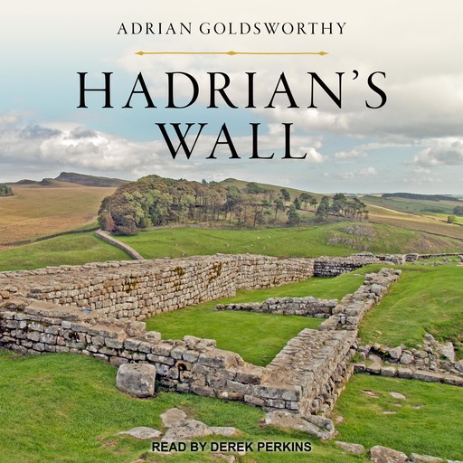 Hadrian's Wall, Adrian Goldsworthy