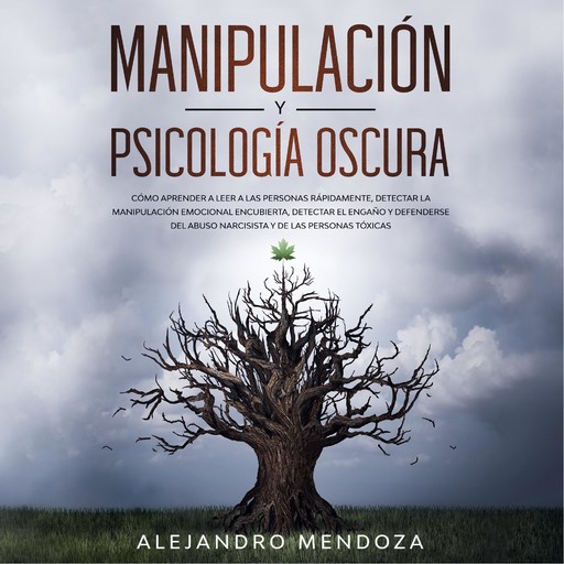 Manipulación y Psicología Oscura, Alejandro Mendoza