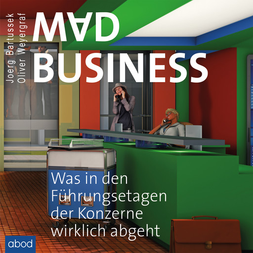 Mad Business, Joerg Bartussek, Oliver Weyergraf