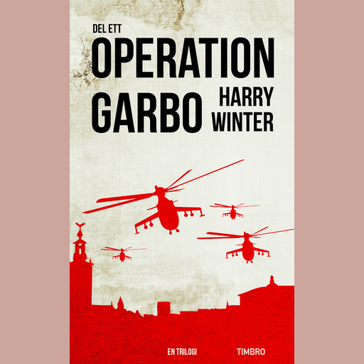 Operation Garbo : en trilogi. Del 1, Harry Winter