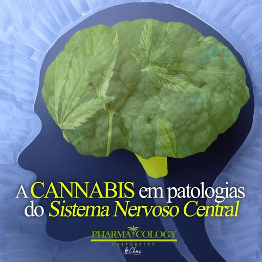 A cannabis em patologias do sistema nervoso central, Pharmacology University