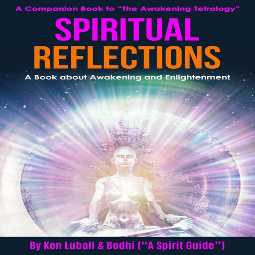 Spiritual Reflections, Ken Luball, Bodhi Spirit Guide