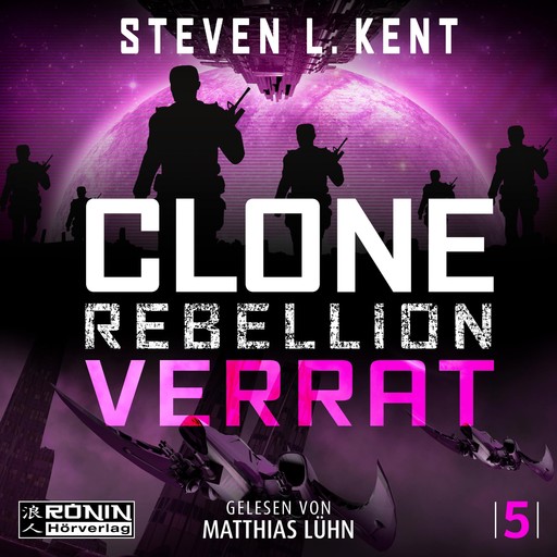 Verrat - Clone Rebellion, Band 5 (ungekürzt), Steven L. Kent
