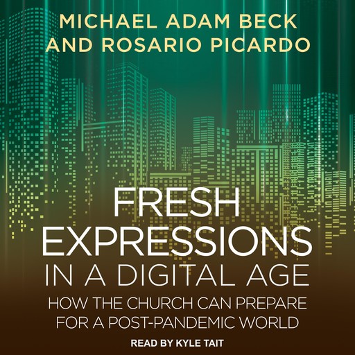Fresh Expressions in a Digital Age, Michael Beck, Rosario Picardo