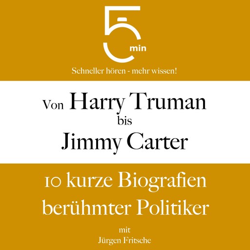 Von Harry Truman bis Jimmy Carter, Jürgen Fritsche, 5 Minuten, 5 Minuten Biografien