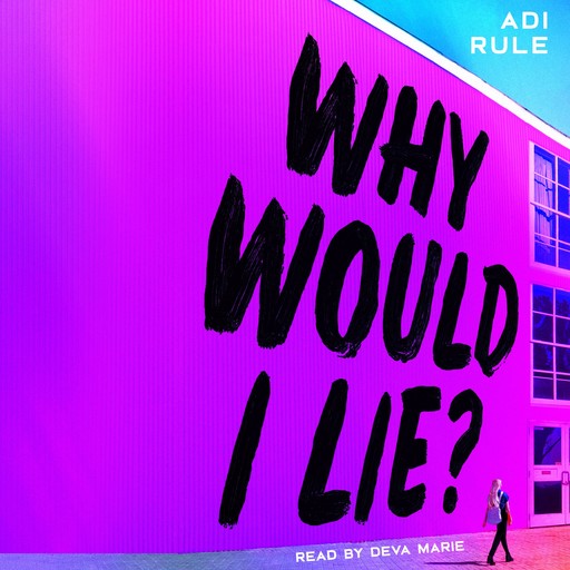 Why Would I Lie?, Adi Rule